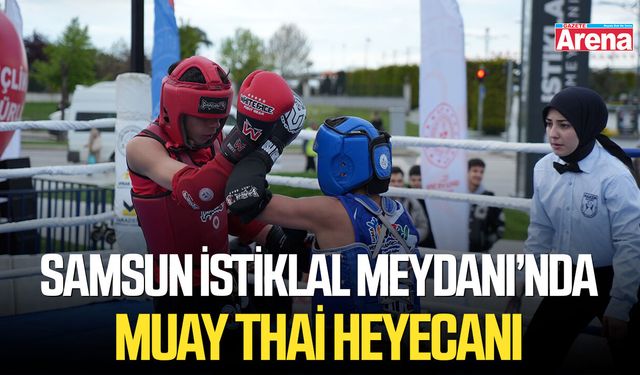 Samsun İstiklal Meydanı’nda Muay Thai heyecanı