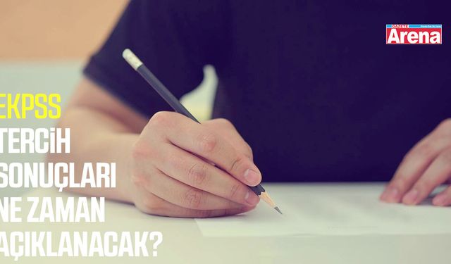 EKPSS tercih sonuçları ne zaman açıklanacak?