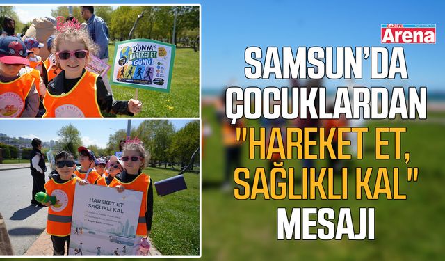 Samsun'da çocuklardan "Hareket et, sağlıklı kal" mesajı