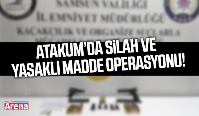Atakum’da silah ve yasaklı madde operasyonu