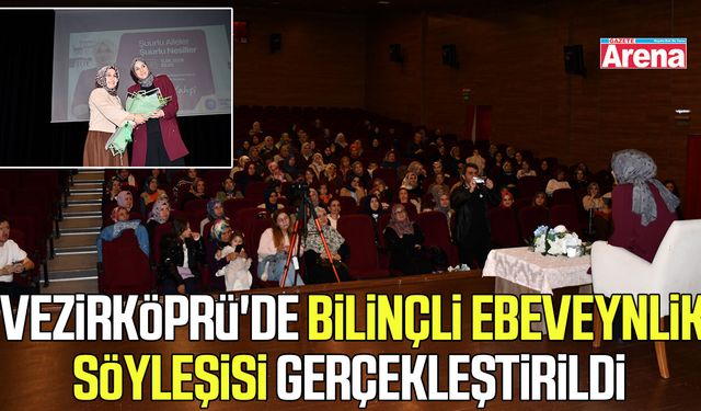 Vezirköprü'de Bilinçli Ebeveynlik söyleşisi gerçekleştirildi