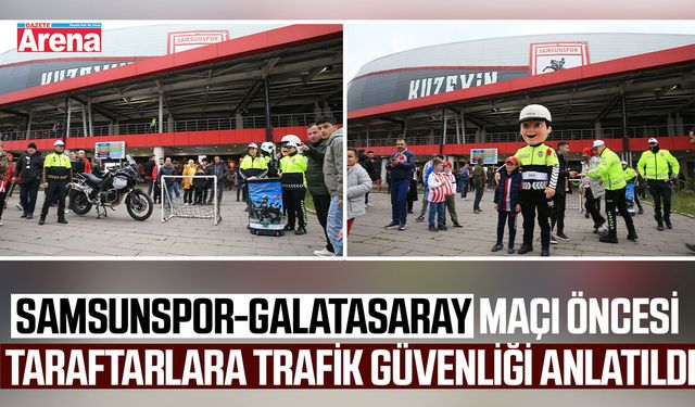 Samsunspor-Galatasaray maçı öncesi taraftarlara eğitim