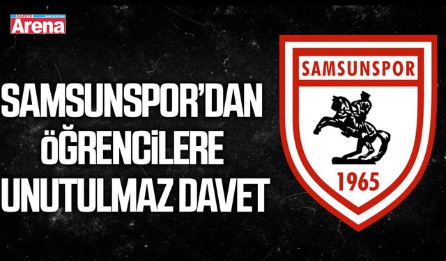 Samsunspor’dan öğrencilere unutulmaz davet