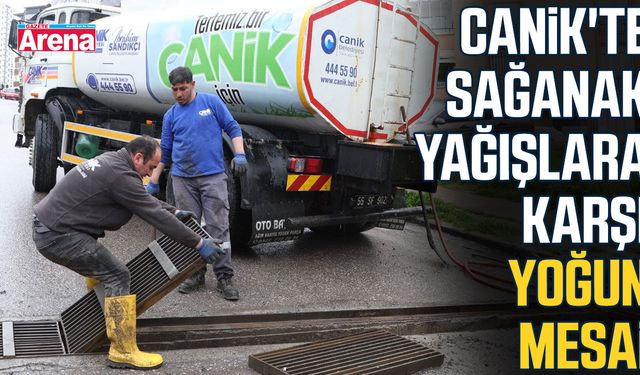 Canik'te sağanak yağışlara karşı yoğun mesai