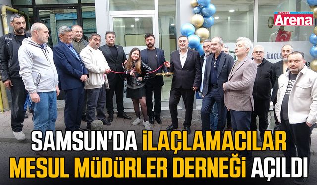 Samsun'da İlaçlamacılar Mesul Müdürler Derneği açıldı