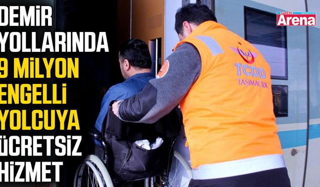 Demir yollarında 9 milyon engelli yolcuya ücretsiz hizmet