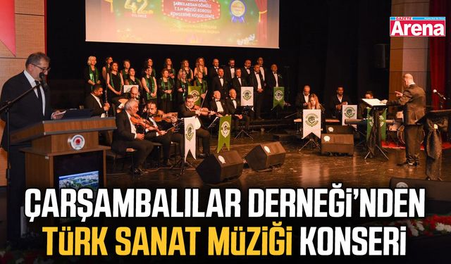Çarşambalılar Derneği’nden Türk sanat müziği konseri