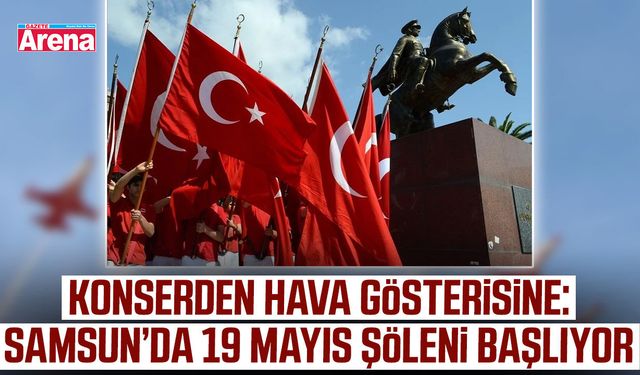 Samsun’da 19 Mayıs etkinlik takvimi belli oldu