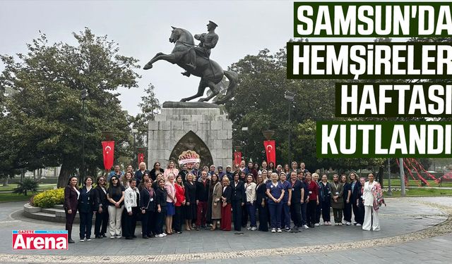 Samsun'da Hemşireler Haftası kutlandı