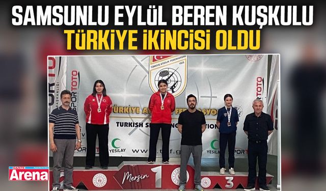 Samsunlu Eylül Beren Kuşkulu Türkiye ikincisi oldu