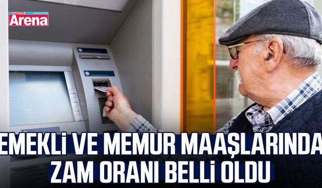 Emekli ve Memur maaşlarında zam oranı belli oldu