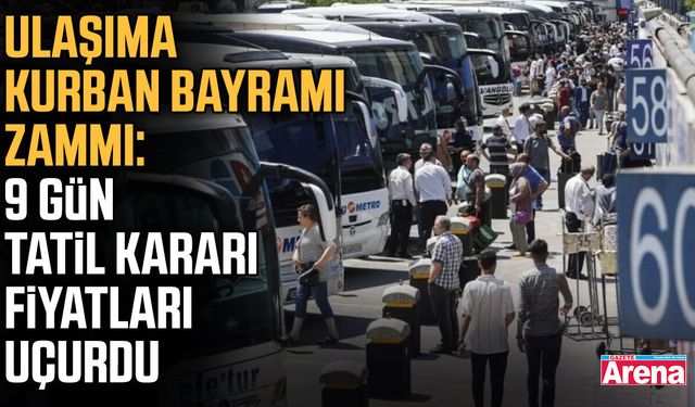 Ulaşıma Kurban Bayramı zammı: 9 gün tatil fiyatları uçurdu