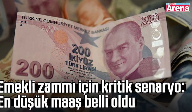 Emekli zammı için kritik senaryo: En düşük maaş belli oldu