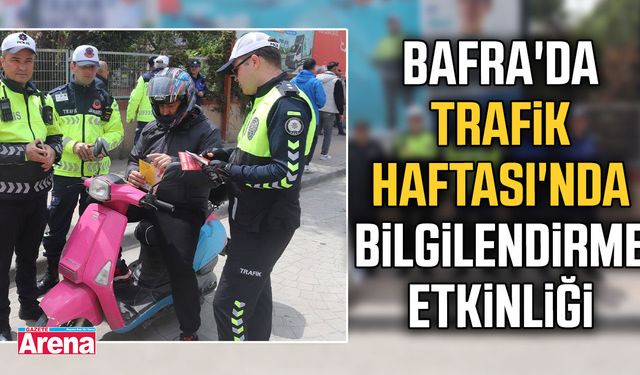 Bafra'da Trafik Haftası'nda bilgilendirme etkinliği