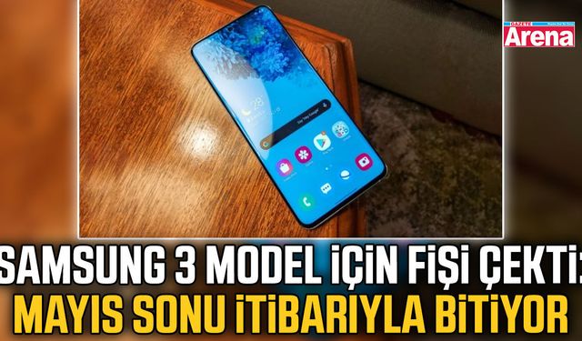 Samsung 3 model için fişi çekti: Mayıs sonunda bitiyor