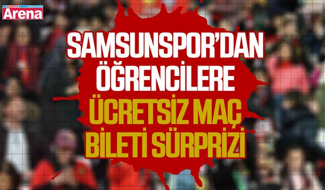 Samsunspor’dan öğrencilere ücretsiz maç bileti sürprizi