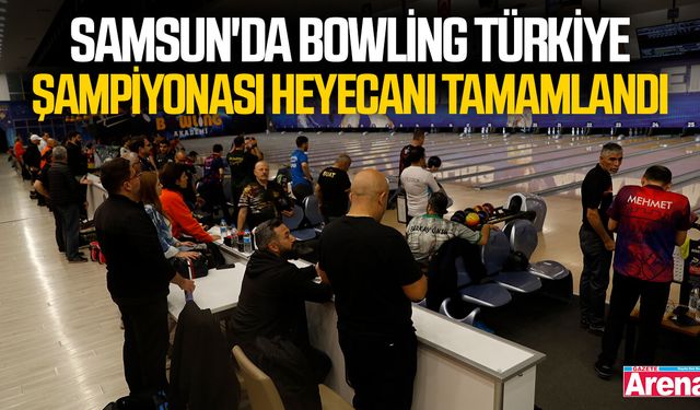 Samsun'da Bowling Türkiye Şampiyonası heyecanı tamamlandı