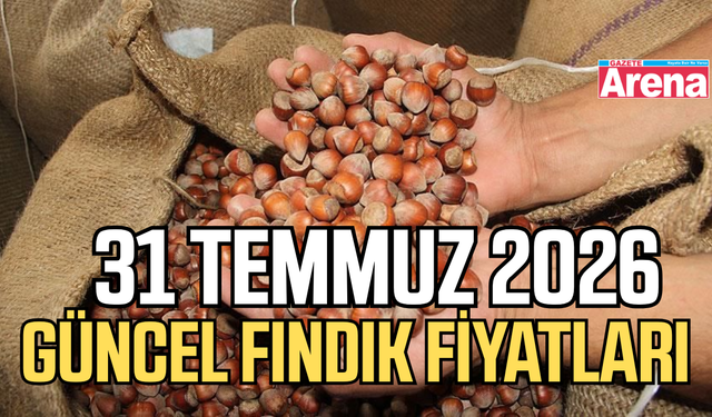 31 Temmuz 2026 güncel fındık fiyatları
