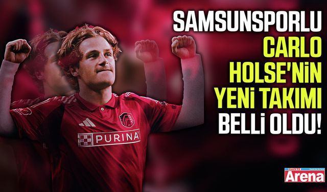 Samsunsporlu Carlo Holse'nin yeni takımı belli oldu!