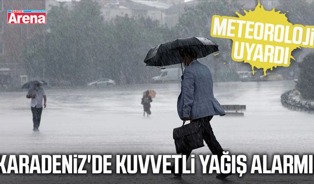 Karadeniz'de kuvvetli yağış alarmı!