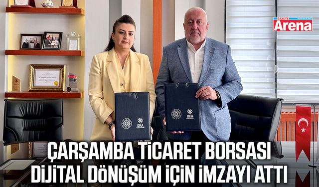 Çarşamba Ticaret Borsası dijital dönüşüm için imzayı attı