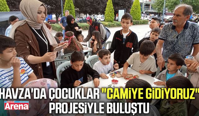 Havza'da çocuklar Camiye Gidiyoruz projesiyle buluştu
