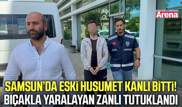 Samsun’da bir kişiyi bıçaklayan genç tutuklandı