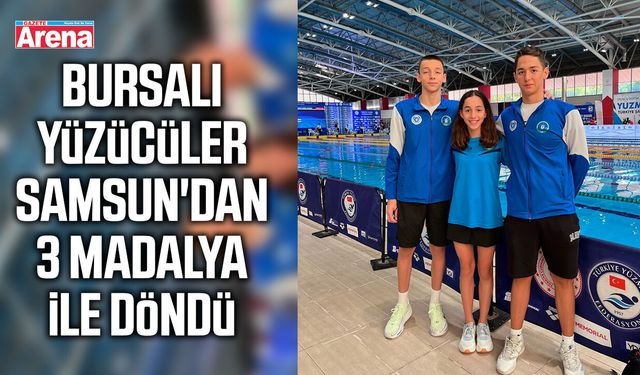 Bursalı yüzücüler Samsun'dan 3 madalya ile döndü