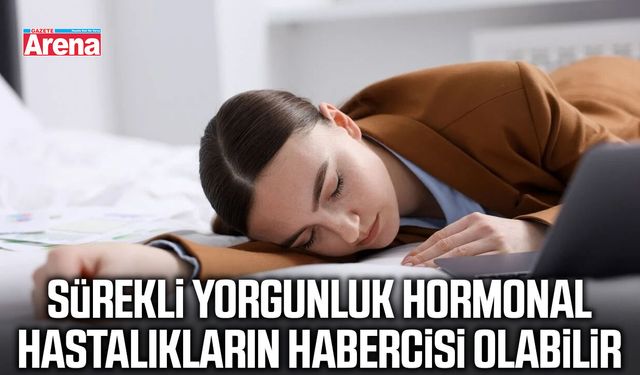 Sürekli yorgunluk hormonal hastalıkların habercisi olabilir