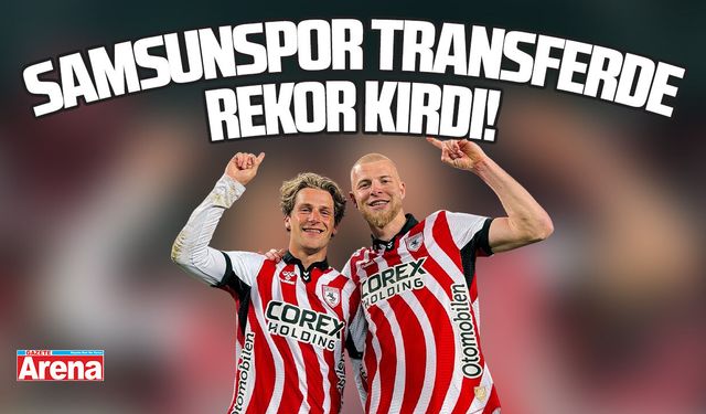 Samsunspor transferde rekor kırdı!
