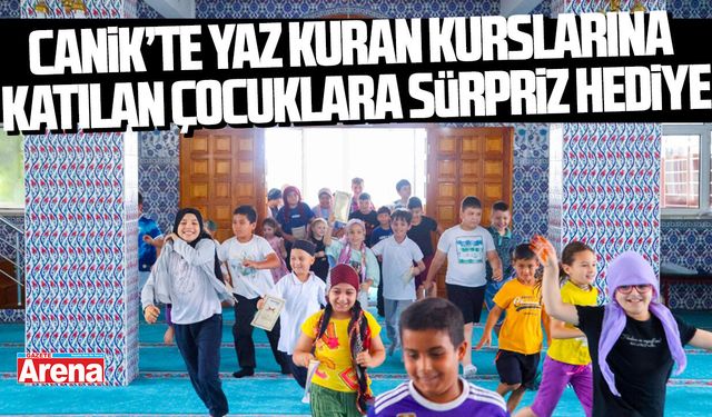 Canik’te yaz kuran kurslarına katılan çocuklara sürpriz hediye