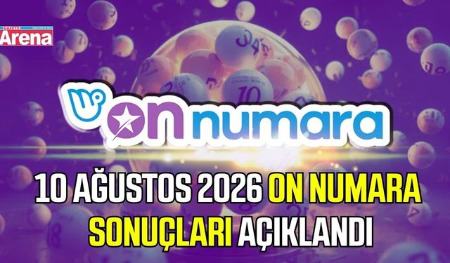 10 Ağustos 2026 On Numara sonuçları açıklandı