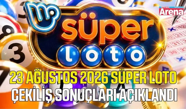 23 Ağustos 2026 Süper Loto sonuçları belli oldu