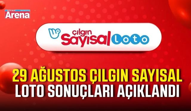 29 Ağustos Çılgın Sayısal Loto sonuçları açıklandı