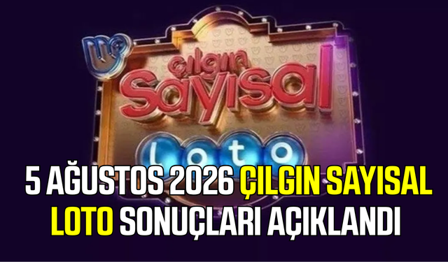 5 Ağustos 2026 Çılgın Sayısal Loto sonuçları belli oldu