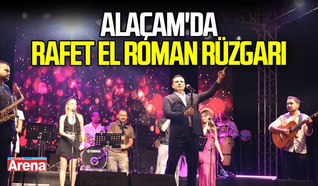 Alaçam'da Rafet El Roman rüzgarı