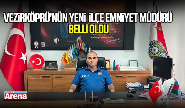 Vezirköprü'nün yeni  İlçe Emniyet Müdürü belli oldu