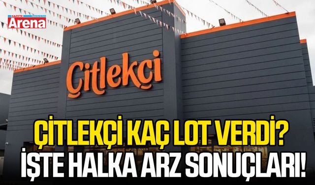 Çitlekçi kaç lot verdi? İşte halka arz sonuçları