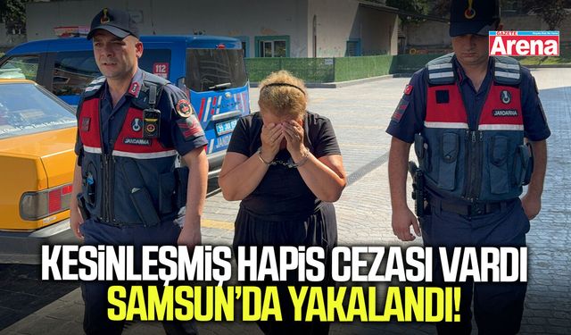 9 yıl 2 ay kesinleşmiş hapis cezası vardı: Samsun’da yakalandı