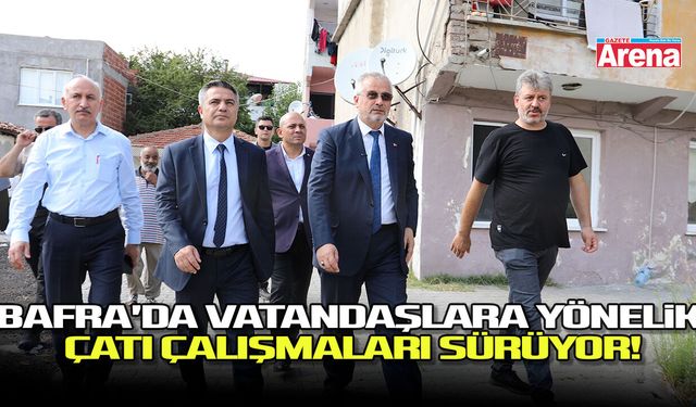 Samsun Bafra'da vatandaşlara yönelik çatı çalışmaları sürüyor