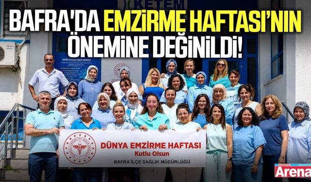 Bafra'da Emzirme Haftası'nın önemine değinildi