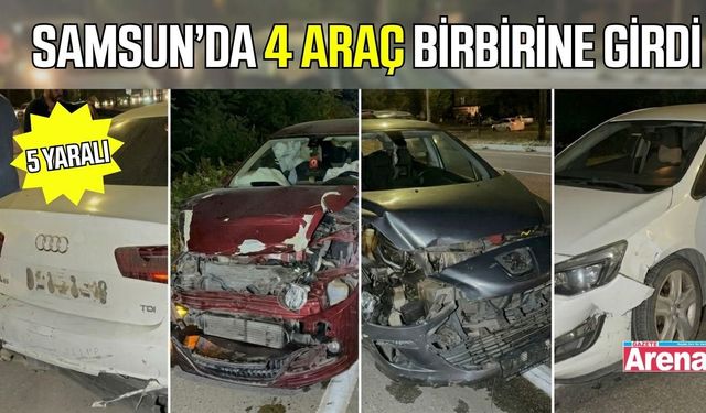 Atakum'da 4 araç birbirine girdi: 5 yaralı