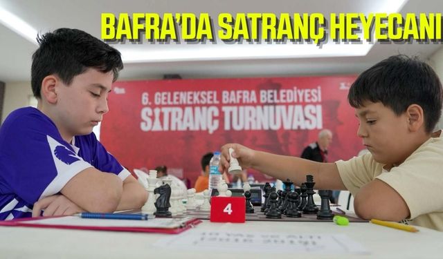 Bafra’nın geleneksel satranç turnuvasında heyecan dorukta