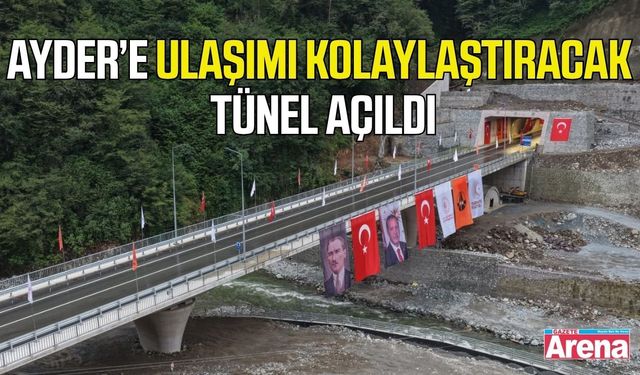 Çamlıhemşin Tünelli Geçişi hizmete açıldı