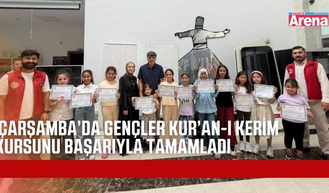 Çarşamba'da 216 genç Kur’an kursunu başarıyla tamamladı