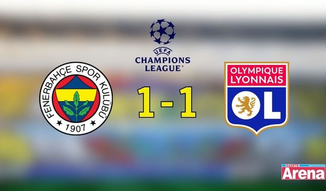 Fenerbahçe-Lyon karşılaşması berabere bitti