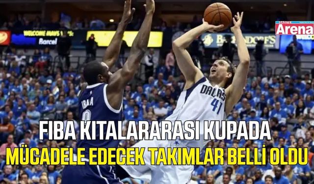 FIBA Kıtalararası Kupa 2026’da mücadele edecek takımlar belli oldu