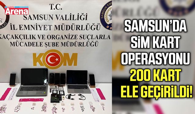 Samsun’da sim kart operasyonu