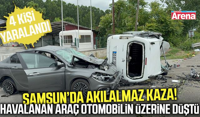 Samsun’da akılalmaz kaza! Araç havalanıp otomobilin üzerine düştü