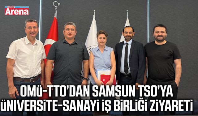 OMÜ-TTO’dan Samsun TSO’ya stratejik ziyaret